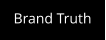 Brand Truth